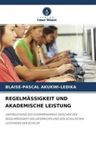 Blaise-Pascal Akukwi-Ledika - REGELMÄSSIGKEIT UND AKADEMISCHE LEISTUNG