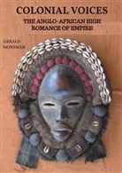 Gerald Monsman, Gerald Monsman - Colonial Voices