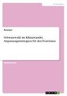 Anonym - Schwarzwald im Klimawandel. Anpassungsstrategien für den Tourismus