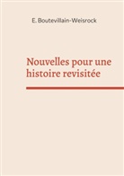 Eusébie Boutevillain-Weisrock - Nouvelles pour une histoire revisitée