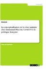 Anonym - La conceptualisation de la crise sanitaire chez Emmanuel Macron. Covid-19 et la politique française