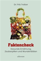 Fritz Treiber, Fritz (Dr.) Treiber - Faktencheck - Gesunde Ernährung, Zauberpillen und Wunderdiäten