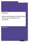 Philipp Brunner - Demenz im Krankenhaus. Praxisnahe Tipps für eine bessere Integration und Versorgung