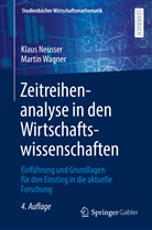 Neusser, Klau Neusser, Klaus Neusser, Martin Wagner - Zeitreihenanalyse in den Wirtschaftswissenschaften