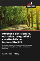 Ann-Louise Jeffery - Processo decisionale, euristica, pregiudizi e caratteristiche imprenditoriali