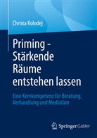 Christa Kolodej - Priming - Stärkende Räume entstehen lassen