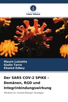 Khaled Edbey, Maur Luisetto, Mauro Luisetto, Giuli Tarro, Giulio Tarro - Der SARS COV-2 SPIKE - Domänen, RGD und Integrinbindungswirkung