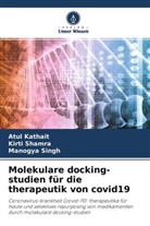 Atu Kathait, Atul Kathait, Kirt Shamra, Kirti Shamra, Manogya Singh - Molekulare docking-studien für die therapeutik von covid19