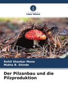 Rohit Shanka Mane, Rohit Shankar Mane, Mukta B Shinde, Mukta B. Shinde - Der Pilzanbau und die Pilzproduktion