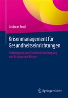 Andreas Frodl - Krisenmanagement für Gesundheitseinrichtungen