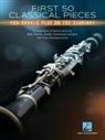 Hal Leonard Corp (COR) - First 50 Classical Pieces You Should Play on the Clarinet