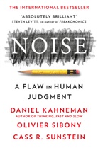 Danie Kahneman, Daniel Kahneman, Daniel Kahnemann, Olivie Sibony, Olivier Sibony, Cass Sunstein... - Noise