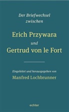 Manfre Lochbrunner, Manfred Lochbrunner - Der Briefwechsel zwischen Erich Przywara und Gertrud von le Fort