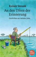 Strunk Reiner, Reiner Strunk - An den Ufern der Erinnerung