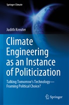 Judith Kreuter - Climate Engineering as an Instance of Politicization