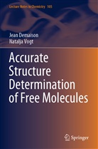 Jea Demaison, Jean Demaison, Natalja Vogt - Accurate Structure Determination of Free Molecules