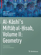 Nu Aydin, Nuh Aydin, Ghada Bakbouk, Lakhda Hammoudi, Lakhdar Hammoudi - Al-Kashi's Miftah al-Hisab, Volume II: Geometry