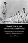 Steven White, Steven (Syracuse University White - World War II and American Racial Politics