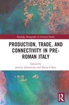Jeremy (University of Auckland Armstrong, Jeremy Armstrong, Armstrong Jeremy, Sheira Cohen - Production, Trade, and Connectivity in Pre-Roman Italy
