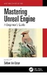 Sufyan bin Uzayr, Sufyan bin-Uzayr, Sufyan Bin Uzayr, Sufyan bin Uzayr - Mastering Unreal Engine