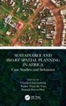 Charles (University of Zimbabwe Chavunduka, Charles Chavunduka, Walter Timo de Vries, Pamela Duran Diaz, Pamela Durán-Díaz - Sustainable and Smart Spatial Planning in Africa