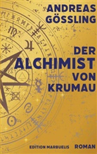 Andreas Gößling - Der Alchimist von Krumau