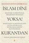 Mustafa Fethi Üzümoglu - Islam Dini Musevilik ve Hristiyanlik Dinlerinden mi Dogdu Yoksa Musevilerin ve Hristiyanlarin Kutsal Kitabi Olan Kitab-i Mukaddesin Bazi Bölümleri Kurandan Alinan Ayetlerle mi Yazildi