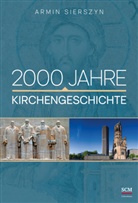 Armin Sierszyn - 2000 Jahre Kirchengeschichte