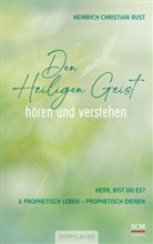 Heinrich Christian Rust, Rust  Heinrich Christian - Den Heiligen Geist hören und verstehen