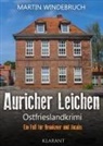 Martin Windebruch - Auricher Leichen. Ostfrieslandkrimi