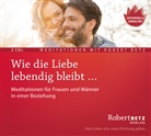 Robert Betz - Wie die Liebe lebendig bleibt ..., Audio-CD (Hörbuch)