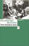 Peter Brückner - Das unbefangen Menschliche