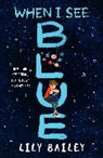 Lily Bailey, Bailey Lily - When I See Blue