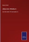 Oscar Schade - Altdeutsches Wörterbuch