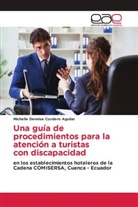 Michelle Dennise Cordero Aguilar - Una guía de procedimientos para la atención a turistas con discapacidad