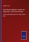 Rudol Virchow, Rudolf Virchow - Archiv für pathologische Anatomie und Physiologie und für klinische Medicin