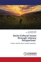 Ambreen Altaf, Dr. Ambreen Altaf, Aasif Rashid Wani, Dr. Aasif Rashid Wani - Socio-Cultural Issues through Literary Perspectives