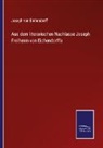 Joseph Von Eichendorff, Joseph von Eichendorff - Aus dem literarischen Nachlasse Joseph Freiherrn von Eichendorffs