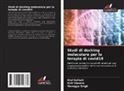 Atul Kathait, Kirti Shamra, Manogya Singh - Studi di docking molecolare per la terapia di covid19