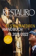 Restaur - Magazin zur Erhaltung der Kult, Restauro - Magazin zur Erhaltung der Kult, Restauro - Magazin zur Erhaltung der Kulturerbes - Restauratorenhandbuch 2021/2022