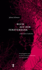 Jelena Schwarz, Daniel Jurjew - Buch auf der Fensterbank und andere Gedichte