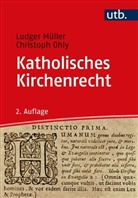 Ludger Müller, Ludger (Prof. Müller, Ludger (Prof. Dr.) Müller, Christoph Ohly, Christoph (Prof. Ohly, Christoph (Prof. Dr.) Ohly - Katholisches Kirchenrecht