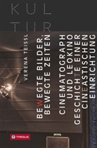 Verena Teissl - Bewegte Bilder, bewegte Zeiten