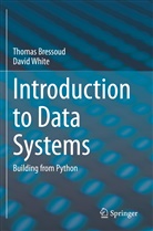 Thoma Bressoud, Thomas Bressoud, David White - Introduction to Data Systems