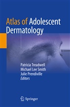 Michae Lee Smith, Michael Lee Smith, Julie Prendiville, Michael Lee Smith, Patricia Treadwell - Atlas of Adolescent Dermatology