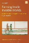 Hugh Campbell - Farming Inside Invisible Worlds