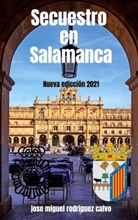 Jose Miguel Rodriguez Calvo - SECUESTRO EN SALAMANCA