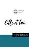 George Sand - Elle et lui de George Sand (fiche de lecture et analyse complète de l'oeuvre)