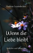 Gudrun Leyendecker - Wenn die Liebe bleibt