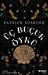 Patrick Süskind - Üc Bucuk Öykü